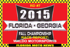 Florida MOTO News RACE REPORT - 2015 FLGA Fall Championship, RD #5 at Dade City Motocross